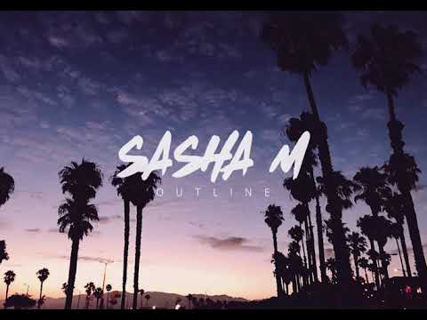 SASHA M - OUTLINE (премьера песни, 2017)