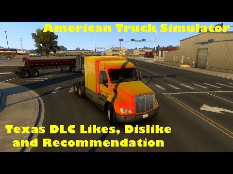 Texas DLC Expansion Pack Review - My Likes, Dislikes and Comments for American Truck Simulator
