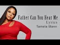 Father Can You Hear Me With Lyrics - Tamela Mann - Gospel Songs Lyrics