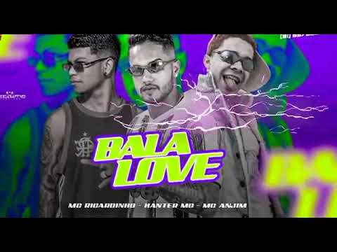 MC RICARDINHO E HANTER MC FEAT : MC ANJIM - BALA LOVE
