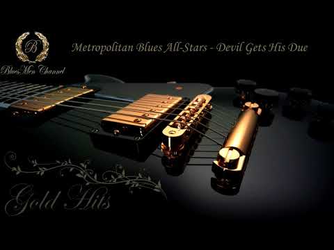 Metropolitan Blues All Stars - Devil Gets His Due - (BluesMen Channel) - BLUES