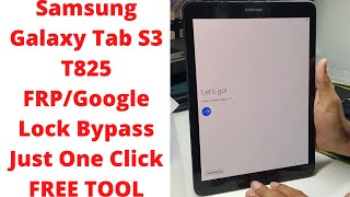 Samsung Tab S3 T825 FRP/Google Lock Bypass Just One Click Free Tool | samsung t825 frp bypass