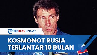 Kisah Nahas Kosmonot Rusia: Terlantar di Luar Angkasa 311 Hari, Bertahan Hidup Makan Lobak & Lemon