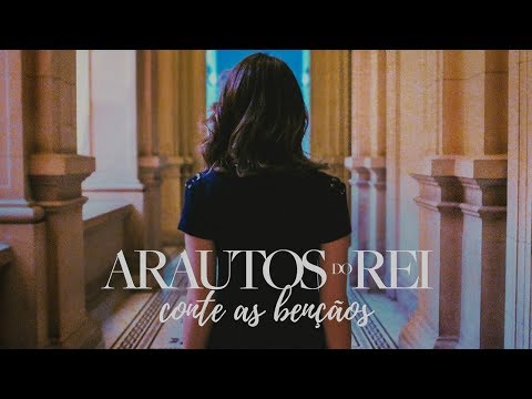 Conte As Bençãos - Arautos do Rei
