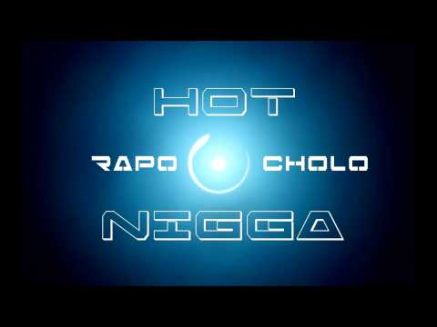RAPO & CHOLO - HOT NIGGA REMIX UNITY RECORDS
