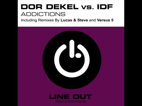 Dor Dekel Vs. I.D.F. - Addictions + Remixes by Lucas & Steve and Versus 5