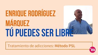 Los 6 pilares del Método Tú Puedes Libre para tratamiento de adicciones - Enrique Rodríguez Márquez