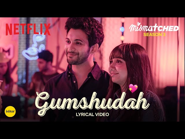 Gumshuda Lyrics English Translation – Mismatched