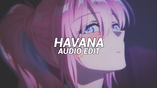 Havana - Camila Cabello, Young Thug [Edit Audio]