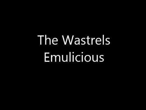 The Wastrels - Emulicious