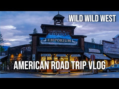 Wild West Town of Winthrop, Washington - American Road Trip Vlog