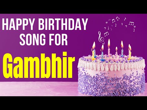 Gambhir Happy Birthday Song | Happy Birthday Gambhir Song in Hindi | Birthday Song for Gambhir