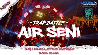 Download lagu DJ TRAP BATTLE AIR SENI || JINGLE PEMUDA ATT TEAM TRIMULYO FEAT GIANT MUSIK FROM EVAN DISCJOCKEY  mp3