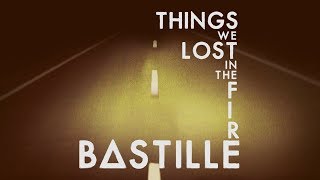 Bastille - Things we Lost in the Fire (Lyrics)