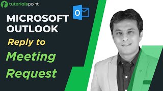 MS Outlook | Reply to Meeting Request in Outlook| Tutorialspoint