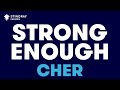 Cher - Strong Enough (Karaoke With Lyrics)