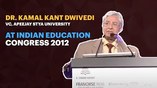 Dr. Kamal Kant Dwivedi, VC, Apeejay Stya University at Indian Education Congress 2012  image