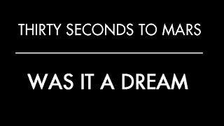 WAS IT A DREAM - Thirty Seconds to Mars (Subtitulado al Español)