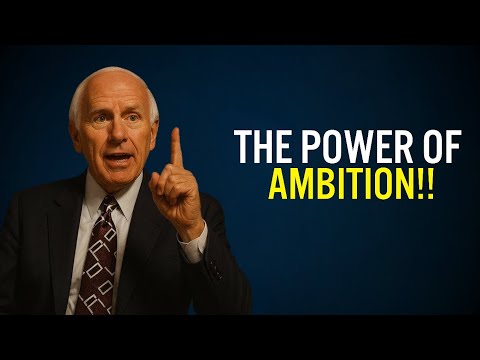 The Power of Ambition | Jim Rohn Motivation