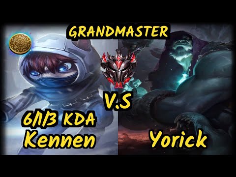 Quas (KENNEN) vs YORICK - 6/1/3 KDA TOP GAMEPLAY - NA Ranked GRANDMASTER v9.6