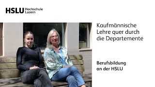 Berufsbildung HSLU - Kaufmännische Lehre quer durch die Departemente