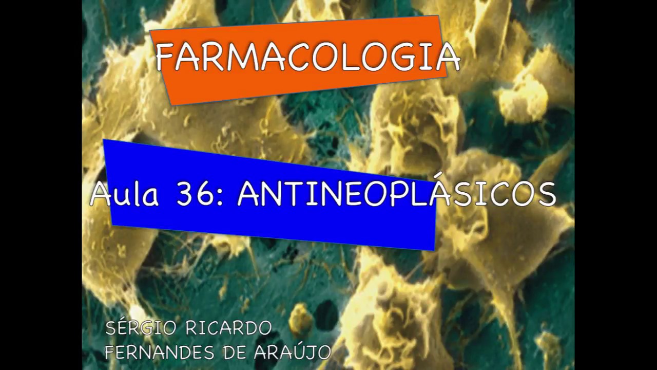 Curso de Farmacologia: Aula 36 - Antineoplasicos - Parte I (Aspectos gerais)