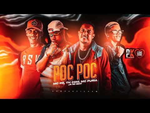 MC FURIA, TH CDM , MC PR . JR NO BEAT- POC POC
