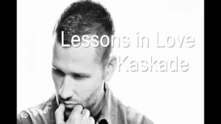 Lessons in Love-Kaskade