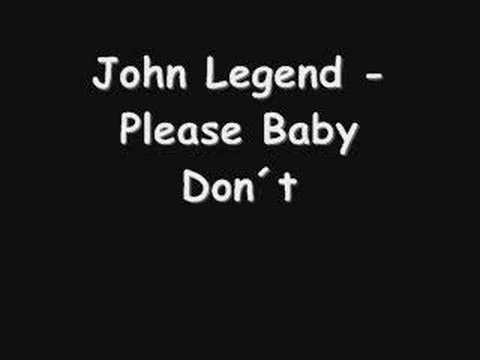John Legend - Please Baby Don't