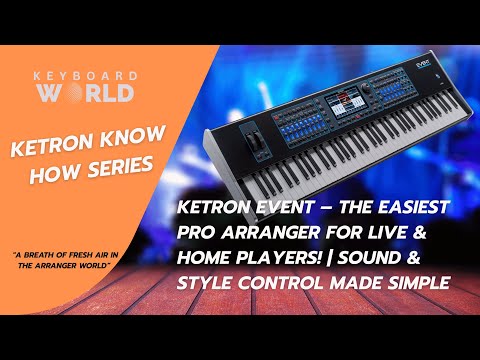 Ketron Event – The Easiest Pro Arranger for Live & Home Players! | Sound & Style Control Made Simple