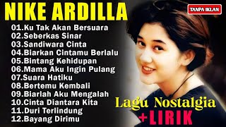 Download lagu Nike Ardila The Best |Lagu Lawas NostalgiaPop 90an |Ku Tak Akan Bersuara mp3