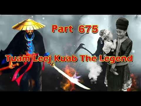 Tuam Leej Kuab The Legend Hmong Warrior  (Part 675)