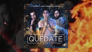 Andy Rivera, J Quiles &amp; Mackie - Quédate (Remix) [Lyric Video]