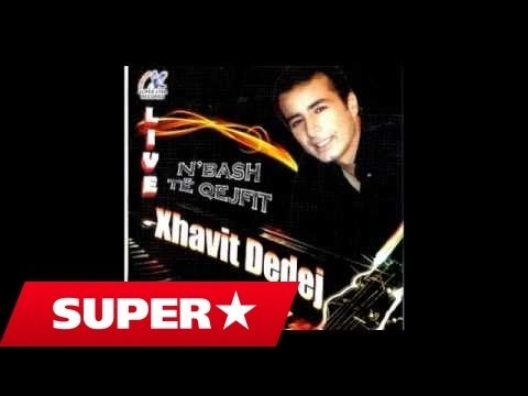 Xhavit Dedej - Mori Goca Gjithe sa jeni & Goc Tirone Je