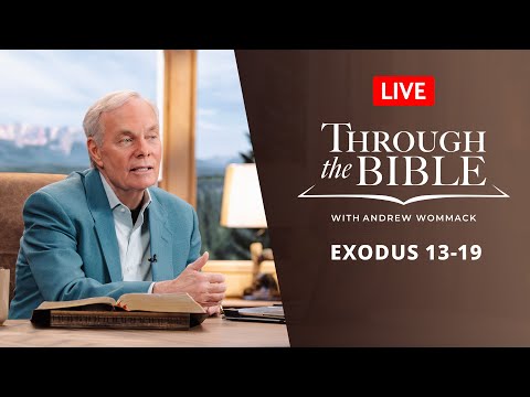 Through the Bible: Exodus 13-19 - LIVE with Andrew Wommack -  October 13, 2025