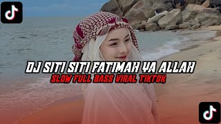 Download lagu DJ SITI SITI FATIMAH YA ALLAH SLOW FULL BASS VIRAL TIKTOK mp3