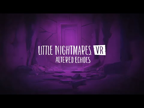 Little Nightmares VR: Altered Echoes Fragmanı