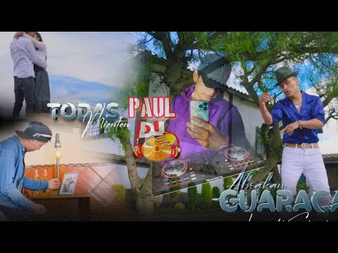 ABRAHAN GUARACA [TODAS MIENTEN] VIDEO REMIX 4K (Paul Tenemaza Dj)
