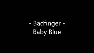 Badfinger - Baby Blue Lyrics [Breaking Bad Soundtrack]