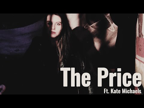 The Price ft. Kate Michaels (Official Video)