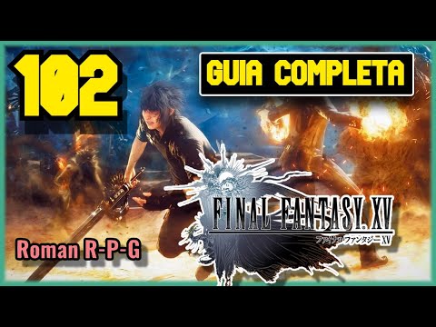 Guia Final Fantasy XV | Capitulo 102 | Batidas De Caza XIII