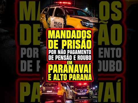 PM cumpre mandados em Paranavaí e Alto Paraná por roubo e pensão alimentícia