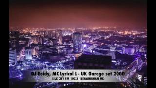 DJ Reidy, MC Lyrical L - UK Garage set from 2000 - Silk City FM 107.3 - BIRMINGHAM UK