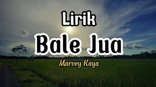 Download lagu lagu ambon terbaru 2022 BALE JUA  Marvey Kaya [lirik lagu] mp3