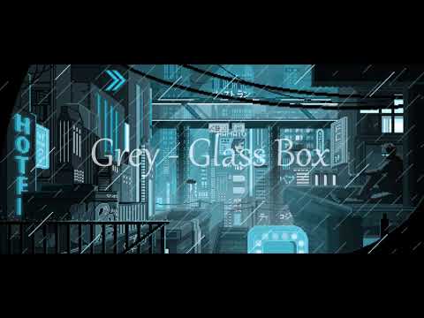 Grey - glass box
