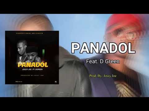 Jossy Joe ft D Green ( panadol )