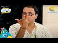 Taarak Mehta Ka Ooltah Chashmah Episode 374 Full Episode
