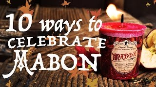 10 Ways to Celebrate Mabon &amp; The Autumn Equinox ~ The White Witch Parlour
