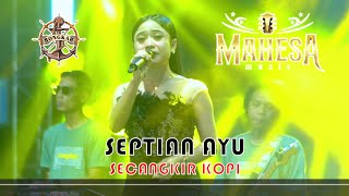 Download lagu SECANGKIR KOPI  -:-  SEPTIAN AYU - MAHESA MUSIC X BONGKAR mp3 Download lagu SECANGKIR KOPI  -:-  SEPTIAN AYU - MAHESA MUSIC X BONGKAR mp3