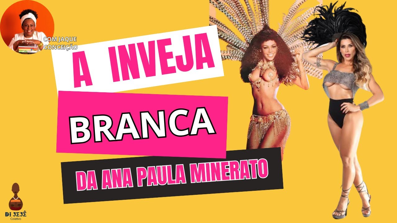 A inveja branca de Ana Paula Minerato